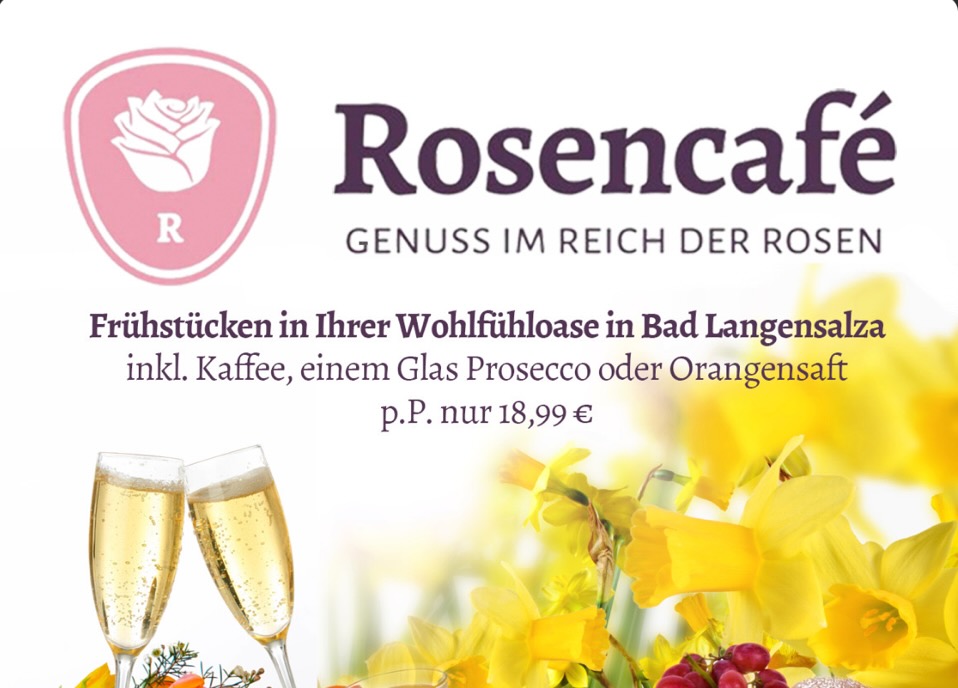 Jetzt auch mit Frühstück im Rosencafé